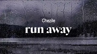 chezile - run away (lyrics)