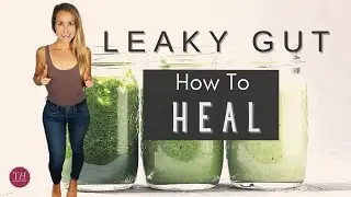 How to Heal LEAKY GUT Naturally | Bloating & Digestion | Taylored Health