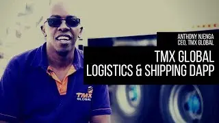 Introducing TMX Global - A Logistics and Freight Forwarding Blockchain Dapp from Kenya