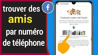 Comment trouver des amis sur Facebook par num&eacute;ro de t&eacute;l&eacute;phone/contacts (2022)