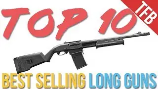 Top 10 Bestselling Rifles and Shotguns (Summer 2018)