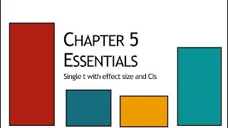 Ch 5 Essentials single sample t with CIs and effect sizes