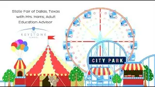 The Keystone School Virtual Field Trip - State Fair of Dallas, Texas