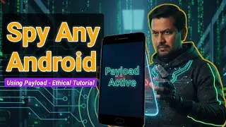 Spy Any Android Using Payload | Complete Ethical Hacking Tutorial (Step-By-Step Guide)