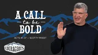 Courageous - Part 1 - February 1, 2026 - Scotty Priest - Journey Church