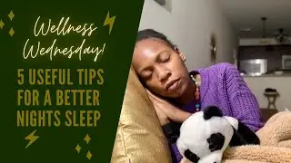 WELLNESS WEDNESDAY I 5 Useful Tips for a Better Night&rsquo;s Sleep