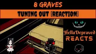 8 Graves - Tuning Out [REACTION]