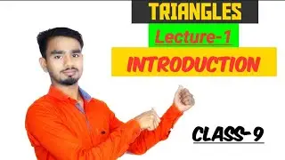 INTRODUCTION | Lecture-1 | TRIANGLES | Class-9