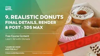 9. Realistic Donuts - Final and Post | 3Ds Max