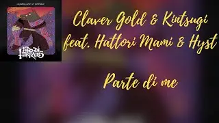 Claver Gold & Kintsugi feat. Hattori Mami - Parte di me (Testo/Lyrics)