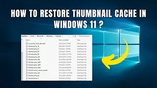 How to Restore Thumbnail Cache in Windows 11
