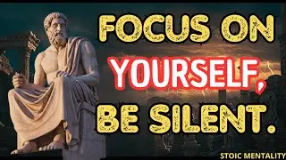 FOCUS ON YOURSELF: GROW IN SILENCE IN 2026 | STOICISM STOIC PHILOSOPHY