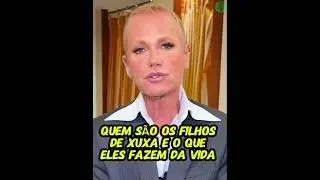 Who is Xuxa Meneghel's daughter and what does she do for a living?