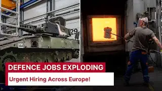 Europe's Defence Industry Is Booming: Why War Tech Factories Are Desperate for Skilled Workers |AI1E