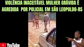 POLICIAL AGRIDE MULHER GR&Aacute;VIDA COM CACETETE!!