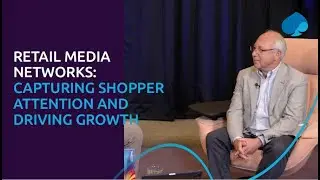 Retail Media Networks: Capturing Shopper Attention & Driving Growth