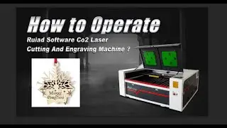 How to Operate Ruida Software Co2 laser cutting and engraving machine?
