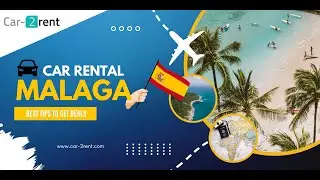 Malaga&rsquo;s Top Car Rental Deals: Save Big with Car-2rent.com