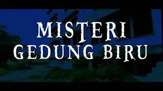Wismis Misteri Gedung Biru - Adventure Teaser