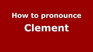 Как произносится Клемент (американский английский/США) - PronounceNames.com