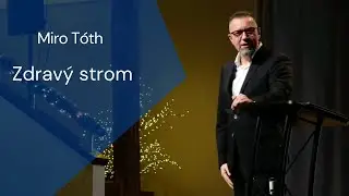 Miro T&oacute;th: Zdrav&yacute; strom