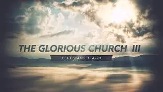 The Glorious Church 3 - Wednesday, January 28th, 2026