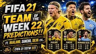 FIFA 21 | TEAM OF THE WEEK 22 PREDICTIONS!! FT. HAALAND, SANCHO, SILVA ETC... (FIFA 21 TOTW 22)