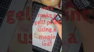 Gelli Print using a Maple Leaf #gelliplate #gelliprinting #leafart #artshorts #gelliarts