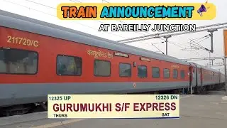 Announcement Of Gurumukhi Superfast Express At Bareilly Junction | Loud and Clear Announcement
