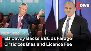 Ed Davey Defends BBC&rsquo;s Impartiality Amid Resignations and Farage Criticism | DWS News | AC1N
