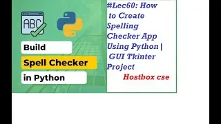 #Lec60: How to Create Spelling Checker App Using Python | GUI Tkinter Project|Hostbox cse
