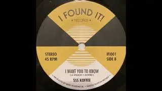 SSS KOFFEE   I WANT YOU TO KNOW