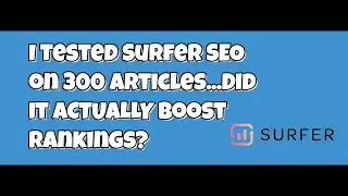 My Surfer SEO Experiment: 300 Articles Later, Here's the Ranking Truth