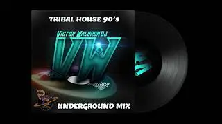 🔥 Tribal House Underground Mix - Changa Electr&oacute;nica de los 90s 🎶 DJ VICTOR WALDRON