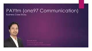 Fintech Industry & Paytm Business Case Study by Bhavik Shah