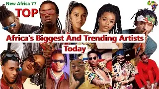 Rising Stars: Africa's Hottest and Most Trending Artists #newafrica77