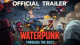 Waterpunk: Through the Rust - New  gameplay trailer