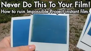 Shield your Impossible Project Film! My Spectra Color Instant Photograph Mistake
