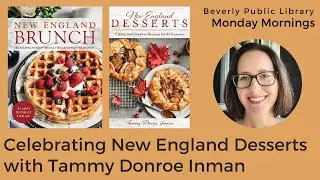 Monday Mornings: Celebrating New England Desserts