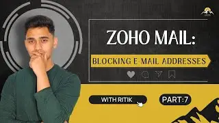 ZOHO Mail: Blocking E-Mail Addresses | Part: 7 | Zoho Tutorials