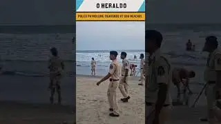 Police patrolling tightened at Goa beaches to ensure tourists safety