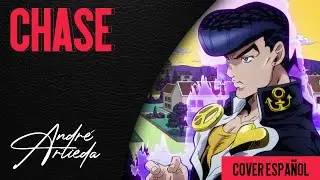 Jojo's Bizarre Adventure OP 6 | CHASE | André - A! (Cover Español Latino)