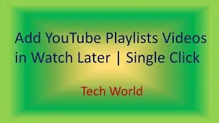 How to Add Playlist Videos to Watch Later || Adding Youtube Playlist Videos in Watch Later