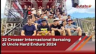 22 Crosser Internasional Bersaing di Uncle Hard Enduro 2024 | Berita Olahraga