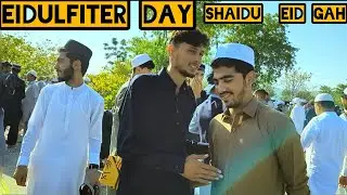 EID UL FITR NAMAZ AT SHAIDU EID GAH l شیدو عیدالفطر نماز کی خوبصورت جھلکیاں l EXPLORE 3.0