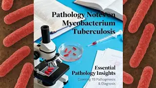 Mycobacterium tuberculosis | Pathology/Microbiology Notes for University Exam | 2nd Year MBBS BHMS 