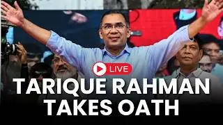 LIVE: Bangladesh's New PM | Tarique Rahman Takes Oath As B'Desh PM | First Male PM In 32 Years