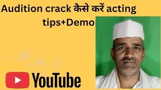 How to do characterization in acting ? Actors  के लिए acting tips ! Audition scene by Ashok parmar 