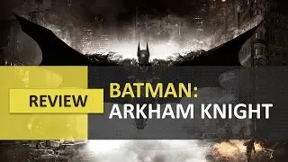 Обзор [Review] - Batman: Arkham Knight