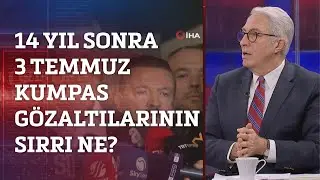 14 yıl sonra 3 Temmuz kumpas gözaltılarının sırrı ne? 26 Aralık 2025 Orta Sayfa NOW Haber
